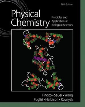 Seller image for Physical Chemistry: Principles and Applications in Biological Sciences (5th Edition) by Tinoco Jr., Ignacio, Sauer, Kenneth, Wang, James C., Puglisi, Joseph D., Harbison, Gerard, Rovnyak, David [Hardcover ] for sale by booksXpress