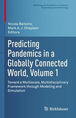 Image du vendeur pour Predicting Pandemics in a Globally Connected World, Volume 1: Toward a Multiscale, Multidisciplinary Framework through Modeling and Simulation . in Science, Engineering and Technology) [Hardcover ] mis en vente par booksXpress