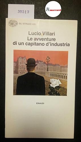 Villari Lucio, Le avventure di un capitano d'industria, Einaudi, 1991