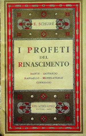 Seller image for I profeti del Rinascimento: Dante, Leonardo da Vinci, Raffaello, Michelangiolo, Correggio.: Quarta edizione. Traduzione italiana di Emmanuel. for sale by Studio Bibliografico Adige