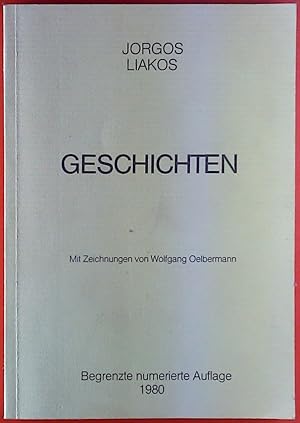 Seller image for Geschichten. Mit Zeichnungen von Wolfgang Oelbermann. Nummerierte Auflage 1-500. EXEMPLARNUMMER: 175. for sale by biblion2