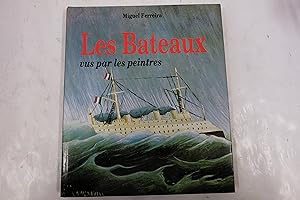 Imagen del vendedor de Les Bateaux vus par les peintres a la venta por Librairie du Levant