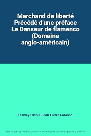 Bild des Verkufers fr Marchand de libert Prcd d'une prface Le Danseur de flamenco (Domaine anglo-amricain) zum Verkauf von Ammareal
