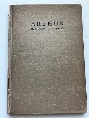 Bild des Verkufers fr Arthur in Shadow and Sunshine zum Verkauf von Sheapast Art and Books