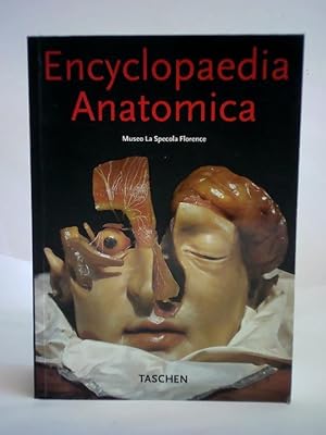Seller image for Encyclopaedia Anatomica. A Complete Collection of Anatomical Waxes. Vollstndige Sammlung anatomischer Wachse. Collection complte des cires anatomiques for sale by Celler Versandantiquariat