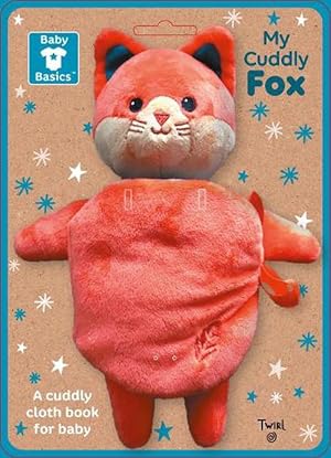 Image du vendeur pour Baby Basics: My Cuddly Fox A Soft Cloth Book for Baby (Novelty) mis en vente par Grand Eagle Retail