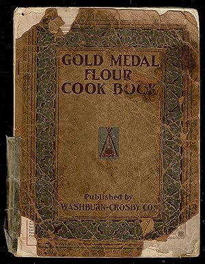 Seller image for Washburn-Crosby's Gold Medal Flour Cook Book (1910) for sale by Granada Bookstore,            IOBA