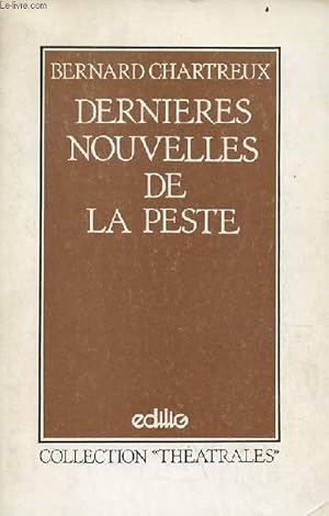 Bild des Verkufers fr Dernires nouvelles de la peste - Collection thatrales. zum Verkauf von Le-Livre