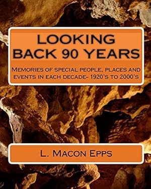 Seller image for Looking Back 90 Years: True Experiences--1924 To 2009 for sale by Reliant Bookstore