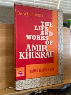 Bild des Verkufers fr THE LIFE AND WORKS OF AMIR KHUSRAU zum Verkauf von BooksByLisa