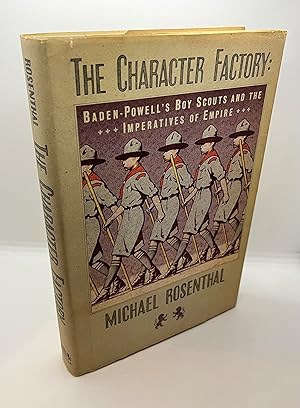 Seller image for The Character Factory: Baden-Powell and the Origins of the Boy Scout Movement for sale by Free Play Books