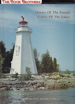 Image du vendeur pour Hewers of Forests, Fishers of the Lakes: The History of St. Edmunds Township mis en vente par THE BOOK BROTHERS