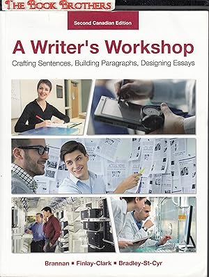 Immagine del venditore per A Writer's Workshop: Crafting Sentences, Building Paragraphs, Designing (Second Canad ian Edition) venduto da THE BOOK BROTHERS