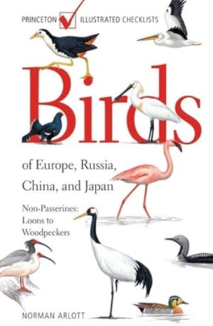 Image du vendeur pour Birds of Europe, Russia, China, and Japan : Non-Passerines: Loons to Woodpeckers mis en vente par GreatBookPricesUK