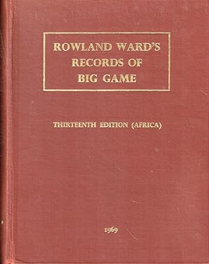 Seller image for Rowland Ward's Records of Big Game XIIIth Edition (Africa) for sale by Kenneth Mallory Bookseller ABAA