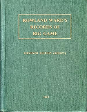 Seller image for Rowland Ward's Records of Big Game XIth Edition (Africa) for sale by Kenneth Mallory Bookseller ABAA