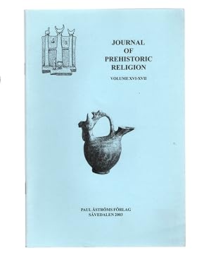 JOURNAL OF PREHISTORIC RELIGION, Volume XVI-XVII.