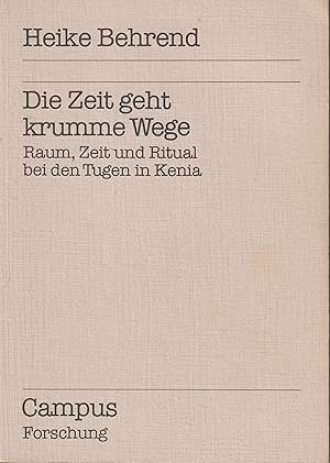 Immagine del venditore per Die Zeit geht krumme Wege. Raum, Zeit und Ritual bei den Tugen in Kenia. venduto da Antiquariat Immanuel, Einzelhandel