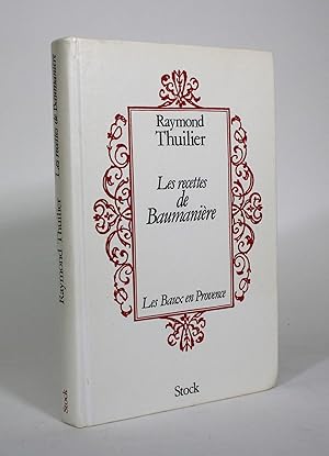 Les recettes de Baumaniere: Les Baux en Provence