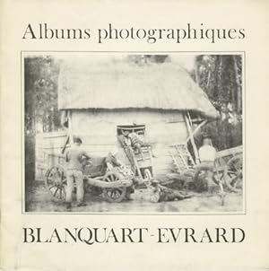 ALBUMS PHOTOGRAPHIQUES ÉDITÉS PAR BLANQUART-EVRARD, 1851-1855 une exposition du Département des r...