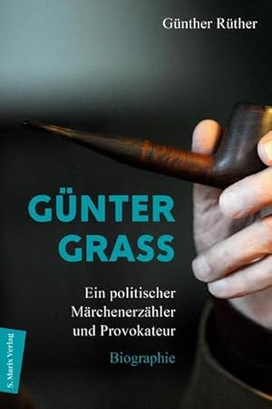 Bild des Verkufers fr Gnter Grass : Ein politischer Mrchenerzhler und Provokateur / Biografie zum Verkauf von AHA-BUCH GmbH