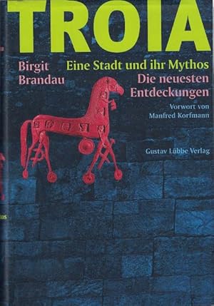 Seller image for Troia. Eine Stadt und ihr Mythos. Die neuesten Entdeckungen. for sale by La Librera, Iberoamerikan. Buchhandlung