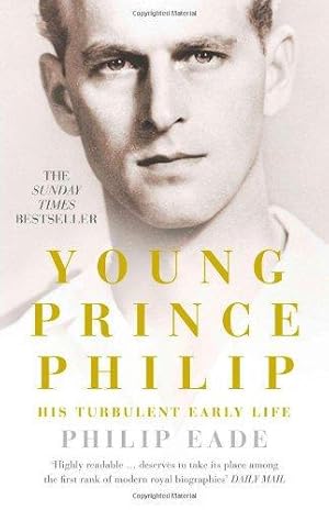 Image du vendeur pour Young Prince Philip: His Turbulent Early Life mis en vente par WeBuyBooks