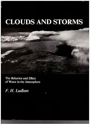 Immagine del venditore per Clouds and Storms: The Behavior and Effect of Water in the Atmosphere venduto da Craig Olson Books, ABAA/ILAB