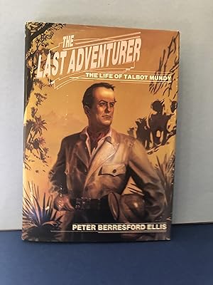 The Last Adventurer The Life of Talbot Mundy 1879-1940