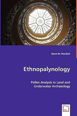 Seller image for Ethnopalynology : Pollen Analysis in Land and Underwater Archaeology for sale by GreatBookPricesUK