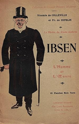 Ibsen. Le Maître du drame moderne. L'Homme et l'Oeuvre.