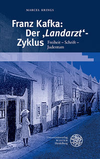 Seller image for Franz Kafka: Der  Landarzt -Zyklus Freiheit   Schrift   Judentum. (Beitrge zur neueren Literaturgeschichte, Band 377). for sale by Antiquariat Bergische Bcherstube Mewes