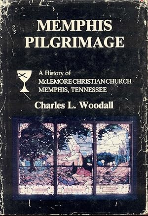 MEMPHIS PILGRIMAGE: A History of McLemore Christian Church, Memphis, Tennessee