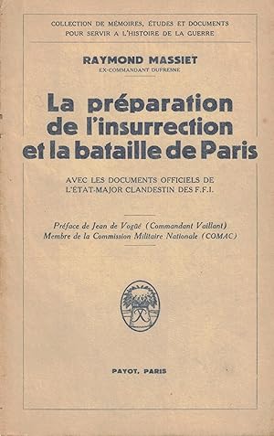 La préparation de l'insurrection et la bataille de Paris. Avec les documents officiels de l'Etat-...