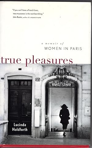 True Pleasures: a Memoir of Women in Paris