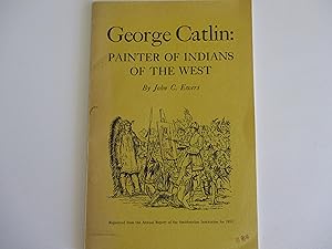 Imagen del vendedor de George Catlin: Painter of Indians of the West a la venta por Leilani's Books