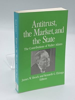 Seller image for Antitrust, the Market and the State Contributions of Walter Adams for sale by True Oak Books