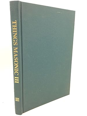 Seller image for THINGS MASONIC III for sale by Kubik Fine Books Ltd., ABAA