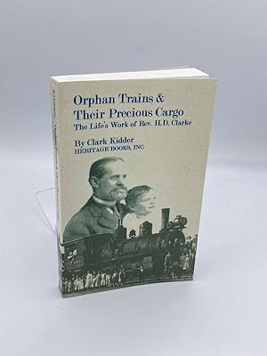 Seller image for Orphan Trains and Their Precious Cargo The Life's Work of Rev. H. D. Clarke for sale by True Oak Books