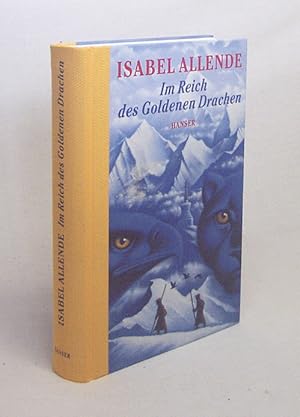 Image du vendeur pour Im Reich des goldenen Drachen / Isabel Allende. Aus dem Span. von Svenja Becker mis en vente par Versandantiquariat Buchegger