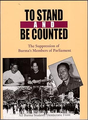 Seller image for To Stand and be Counted: The Suppression of Burma's Members of Parliament for sale by Recycled Books & Music