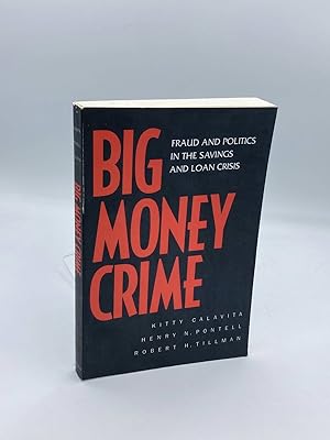 Seller image for Big Money Crime Fraud and Politics in the Savings and Loan Crisis for sale by True Oak Books