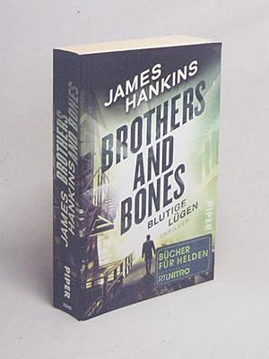Seller image for Brothers and Bones - blutige Lgen : Thriller / James Hankins. Aus dem Amerikan. von Alice Jakubeit for sale by Versandantiquariat Buchegger