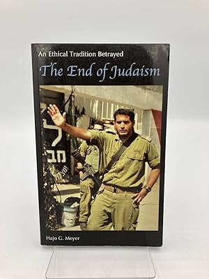 Bild des Verkufers fr The End of Judaism An Ethical Tradition Betrayed zum Verkauf von True Oak Books