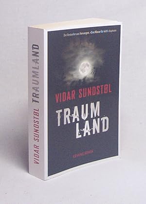 Seller image for Traumland : Roman / Vidar Sundstol. Aus dem Norwegischen von Ulrich Sonnenberg for sale by Versandantiquariat Buchegger