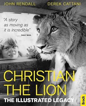 Imagen del vendedor de Christian the Lion : The Illustrated Legacy a la venta por GreatBookPrices