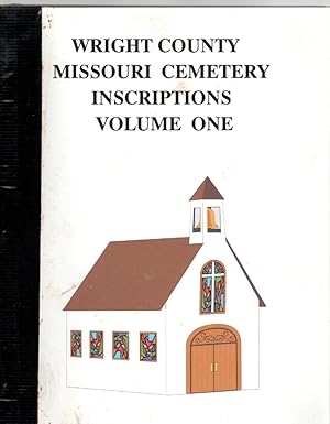 Seller image for Wright County, Missouri Cemetery Inscriptions Volume One for sale by McCormick Books