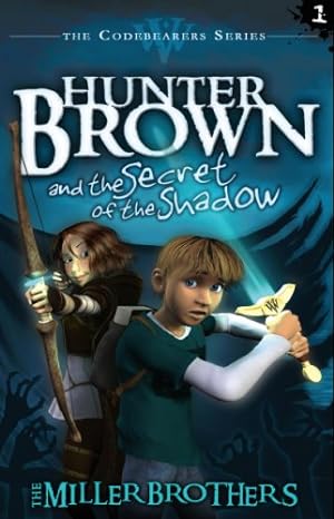 Bild des Verkufers fr Hunter Brown and the Secret of the Shadow (Codebearers, No.1) zum Verkauf von Reliant Bookstore