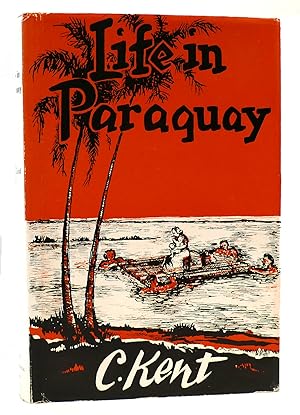 Seller image for LIFE IN PARAGUAY for sale by Rare Book Cellar
