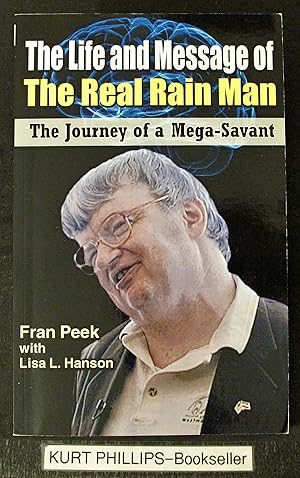 Seller image for The Life and Message of The Real Rain Man: The Journey of a Mega-Savant (Signed Copy) for sale by Kurtis A Phillips Bookseller